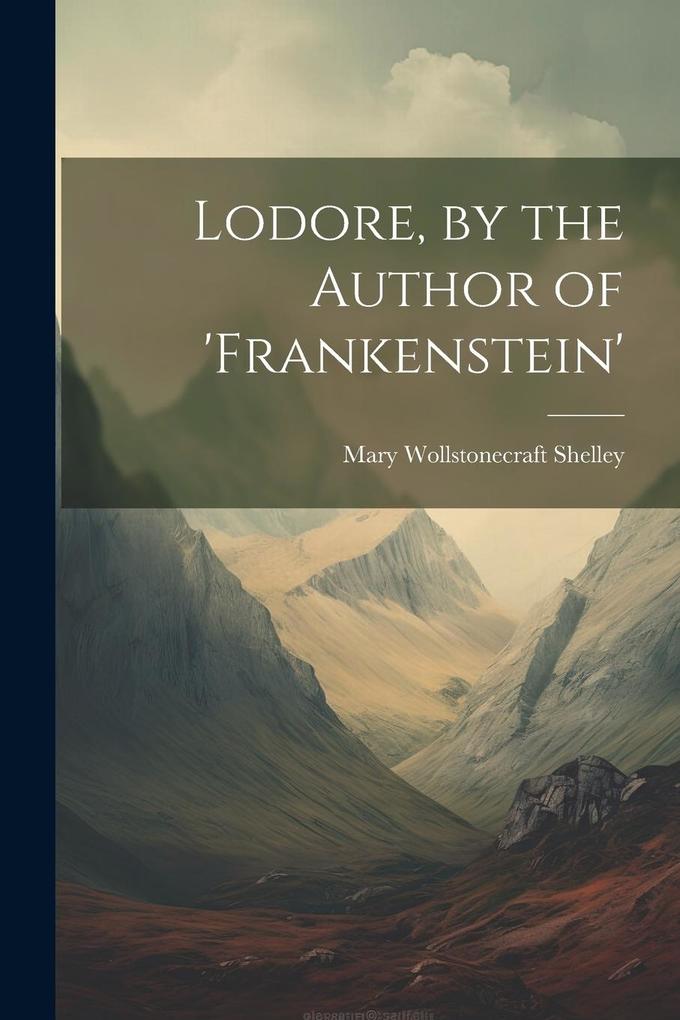 Lodore by the Author of 'frankenstein'