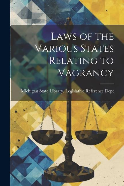 Laws of the Various States Relating to Vagrancy