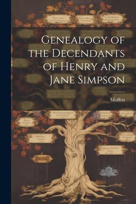 Genealogy of the Decendants of Henry and Jane Simpson