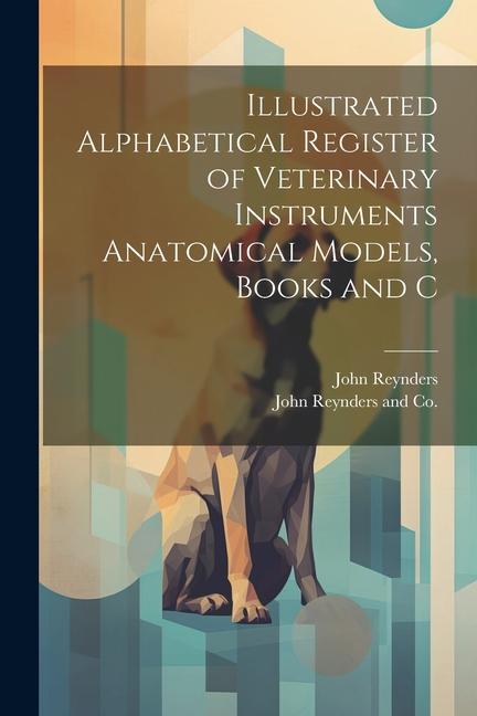 Illustrated Alphabetical Register of Veterinary Instruments Anatomical Models Books and C