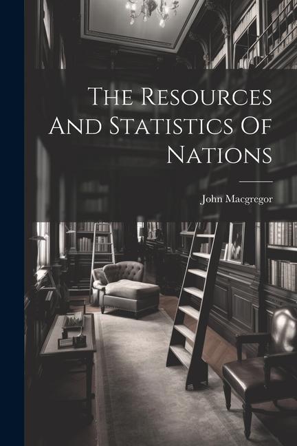 The Resources And Statistics Of Nations