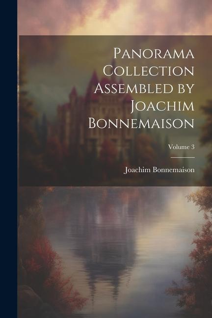 Panorama Collection Assembled by Joachim Bonnemaison; Volume 3