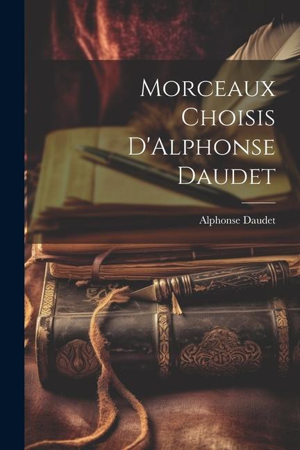Morceaux Choisis D‘Alphonse Daudet