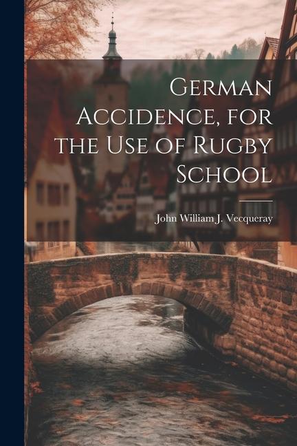 German Accidence for the Use of Rugby School