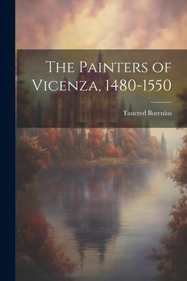 The Painters of Vicenza 1480-1550
