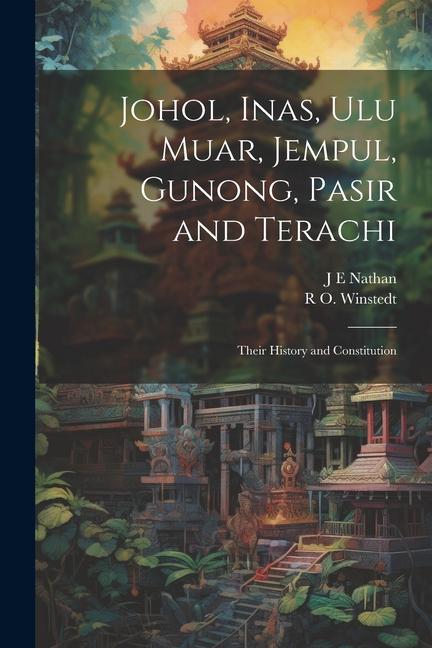 Johol Inas Ulu Muar Jempul Gunong Pasir and Terachi; Their History and Constitution