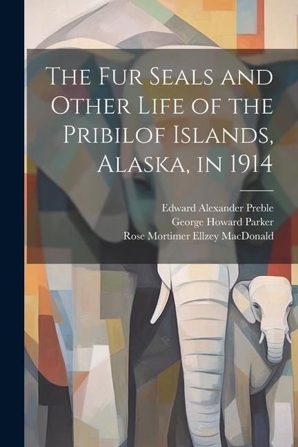 The fur Seals and Other Life of the Pribilof Islands Alaska in 1914