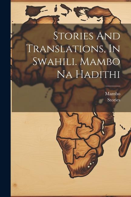 Stories And Translations In Swahili. Mambo Na Hadithi