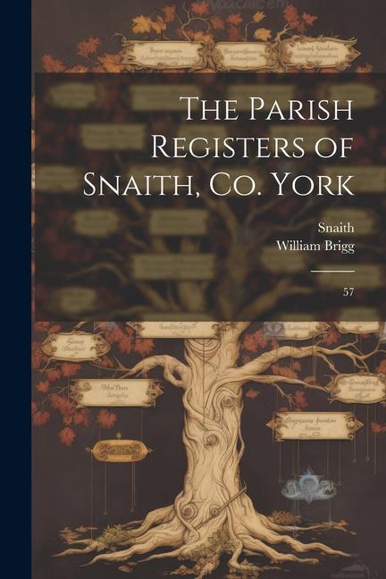 The Parish Registers of Snaith Co. York: 57