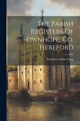 The Parish Registers Of Fownhope Co. Hereford