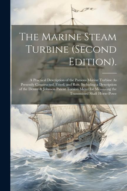 The Marine Steam Turbine (Second Edition).