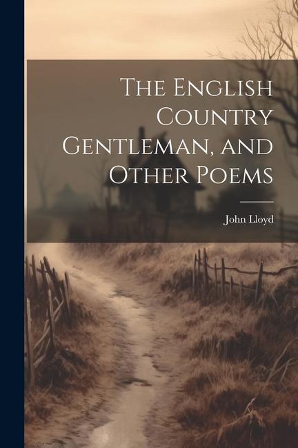 The English Country Gentleman and Other Poems
