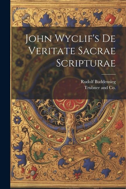 John Wyclif‘s de Veritate Sacrae Scripturae