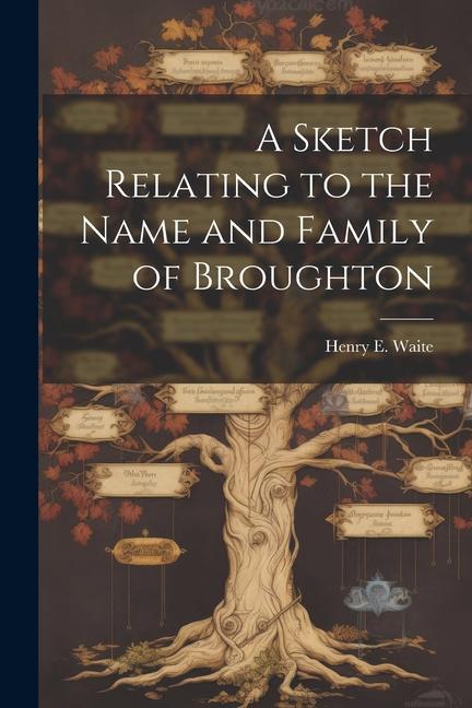 A Sketch Relating to the Name and Family of Broughton