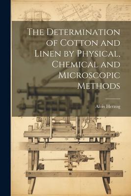 The Determination of Cotton and Linen by Physical Chemical and Microscopic Methods