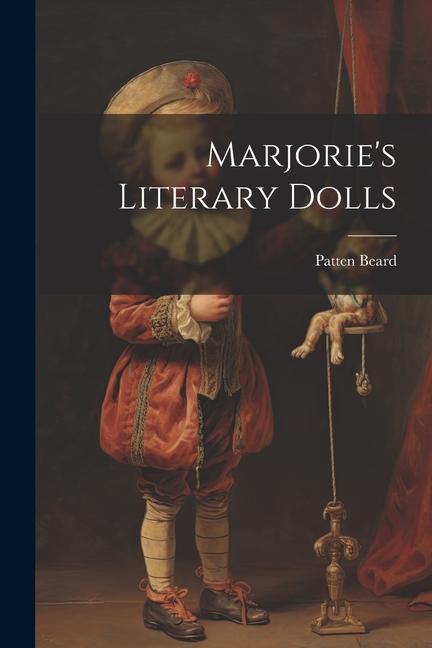Marjorie‘s Literary Dolls