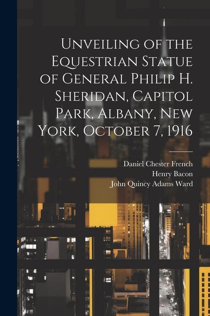 Unveiling of the Equestrian Statue of General Philip H. Sheridan Capitol Park Albany New York October 7 1916