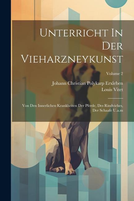 Unterricht In Der Vieharzneykunst: Von Den Innerlichen Krankheiten Der Pferde Des Rindviehes Der Schaafe U.a.m; Volume 2