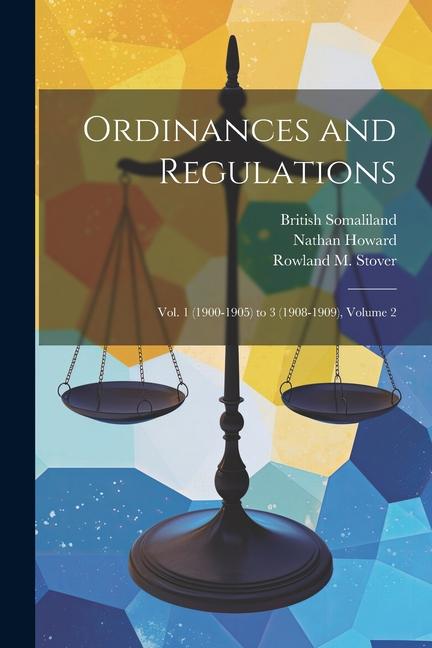 Ordinances and Regulations: Vol. 1 (1900-1905) to 3 (1908-1909) Volume 2