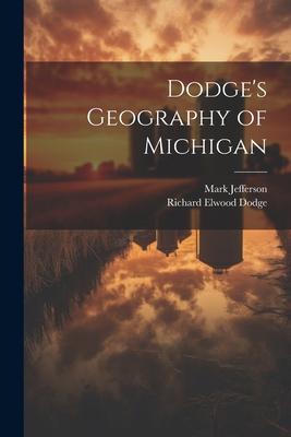 Dodge‘s Geography of Michigan