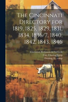 The Cincinnati Directory for 1819 1825 1829 1831 1834 1836/7 1840 1842 1843 1846