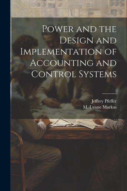 Power and the  and Implementation of Accounting and Control Systems