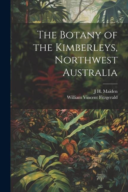 The Botany of the Kimberleys Northwest Australia