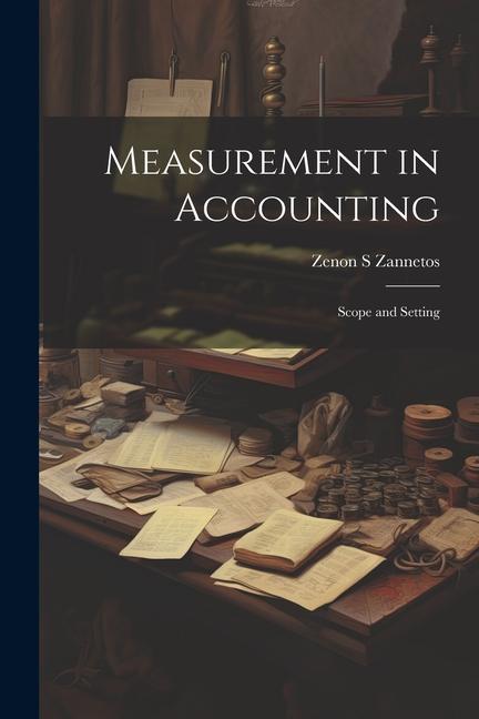 Measurement in Accounting: Scope and Setting