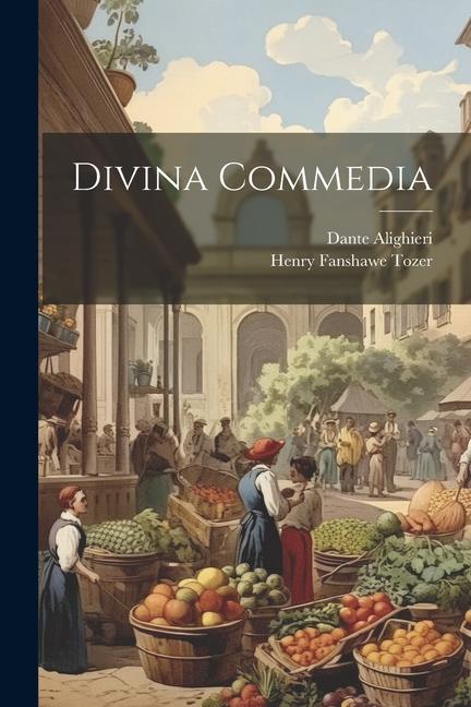 Divina Commedia - Dante Alighieri/ Henry Fanshawe Tozer