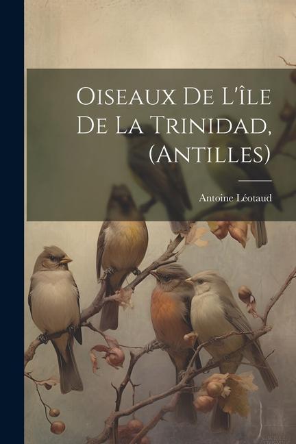 Oiseaux De L‘île De La Trinidad (Antilles)