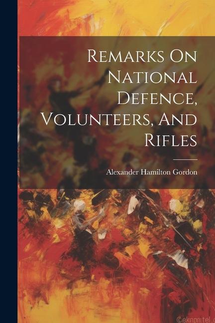 Remarks On National Defence Volunteers And Rifles