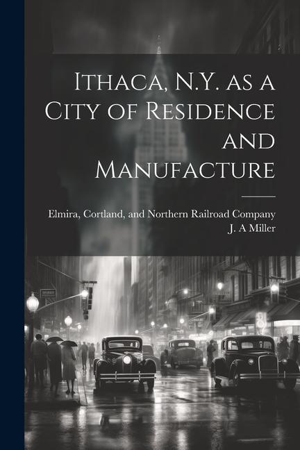 Ithaca N.Y. as a City of Residence and Manufacture