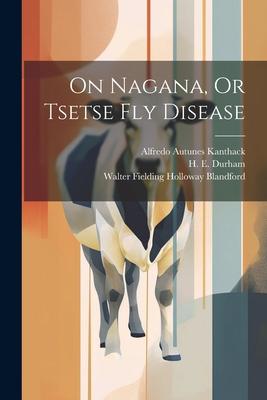 On Nagana Or Tsetse Fly Disease