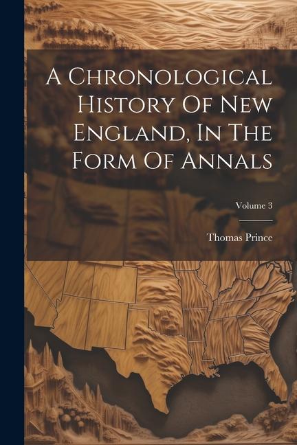A Chronological History Of New England In The Form Of Annals; Volume 3
