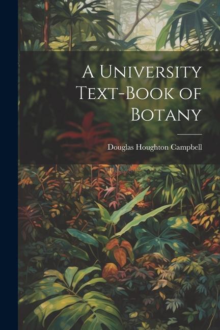 A University Text-Book of Botany