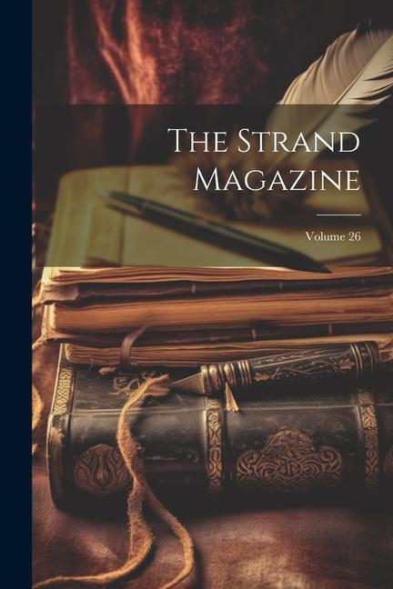 The Strand Magazine; Volume 26