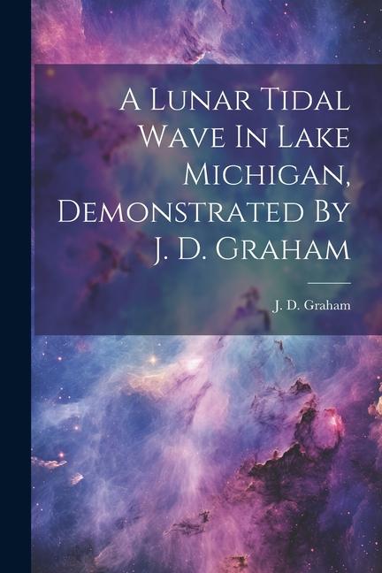A Lunar Tidal Wave In Lake Michigan Demonstrated By J. D. Graham