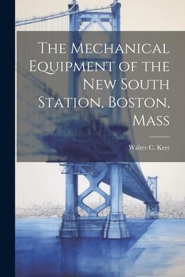 The Mechanical Equipment of the New South Station Boston Mass