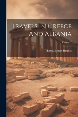 Travels In Greece And Albania; Volume 2