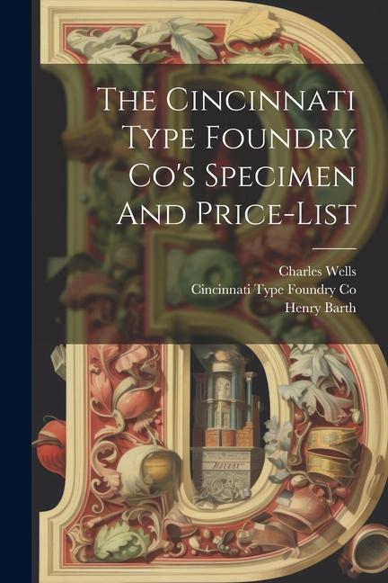 The Cincinnati Type Foundry Co‘s Specimen And Price-list