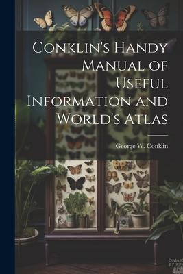 Conklin‘s Handy Manual of Useful Information and World‘s Atlas