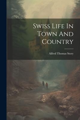 Swiss Life In Town And Country