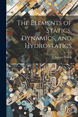 The Elements of Statics Dynamics and Hydrostatics