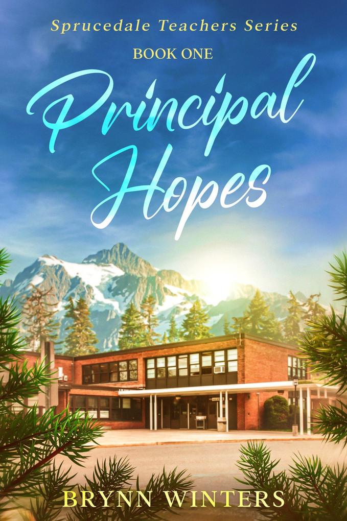 Principal Hopes (Sprucedale Teachers Series #1)