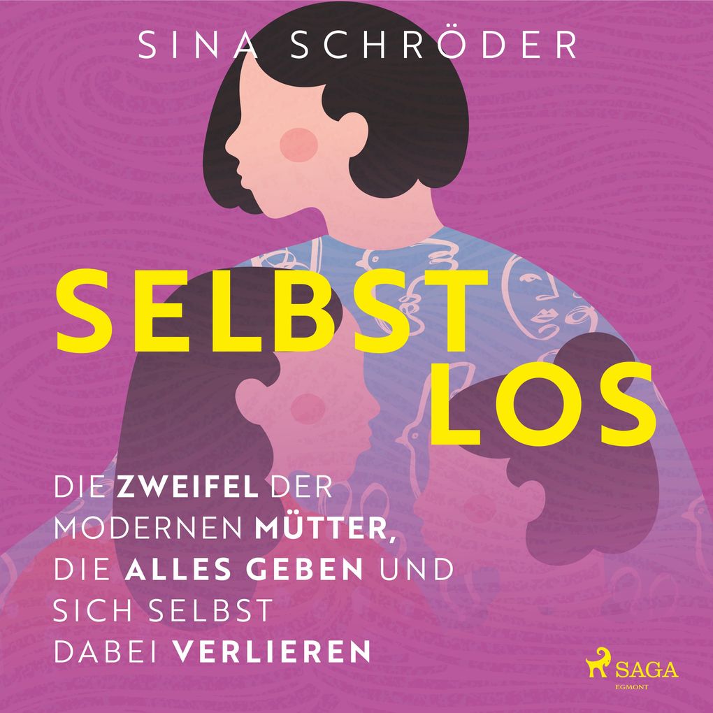 Selbstlos Die Zweifel der modernen Mütter die alles geben und sich selbst dabei verlieren