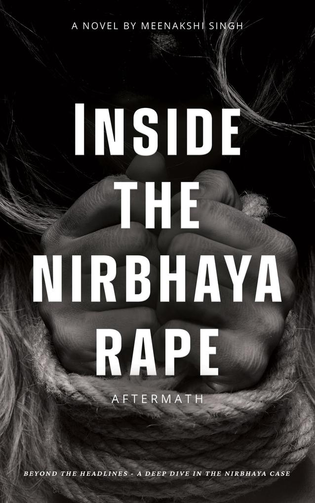Inside the Nirbhaya Rape