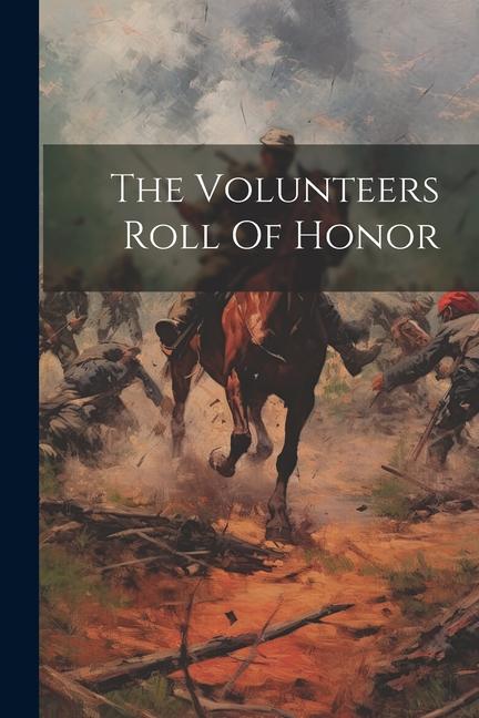 The Volunteers Roll Of Honor