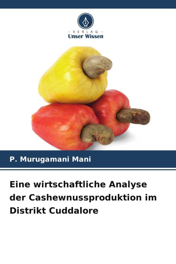 Eine wirtschaftliche Analyse der Cashewnussproduktion im Distrikt Cuddalore