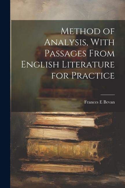 Method of Analysis With Passages From English Literature for Practice
