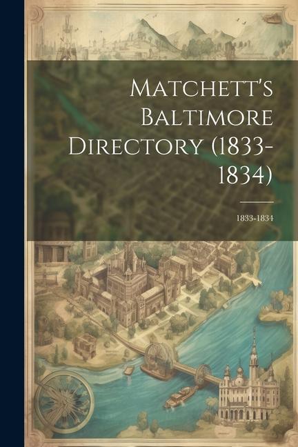 Matchett‘s Baltimore Directory (1833-1834): 1833-1834